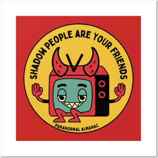 shadow people are your friends Posters and Art